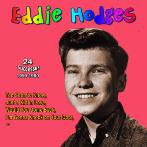 Eddie Hodges的專輯Eddie Hodges - I'm Gonna Knock on Your Door (24 Titles 1959-1960)