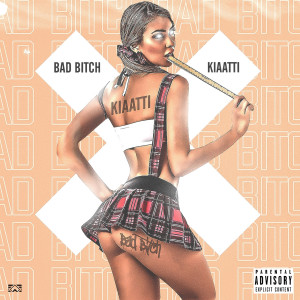 收聽Kiaatti的Bad Bitch (Explicit)歌詞歌曲