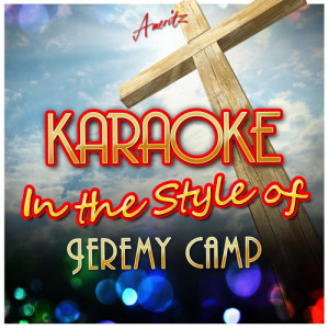 Ameritz - Karaoke的專輯Karaoke - In the Style of Jeremy Camp