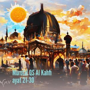 Listen to Murotal Qs Al Kahfi Ayat 21-30 song with lyrics from abah hafiz78