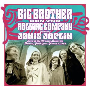 อัลบัม Live at the Grande Ballroom Detroit; March 2, 1968 ศิลปิน Big Brother & The Holding Company