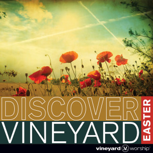 Album Discover Vineyard Easter from Vineyard Worship