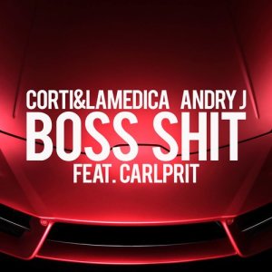 收聽Corti & LaMedica的Boss Shit歌詞歌曲