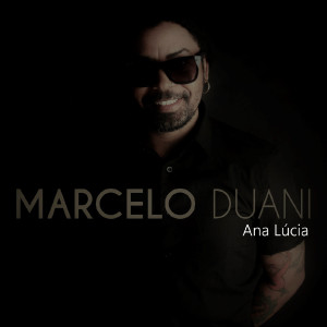 ดาวน์โหลดและฟังเพลง Ana Lúcia พร้อมเนื้อเพลงจาก Marcelo Duani