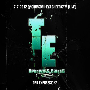 Album Uptown's Finest (At Crimson Heat Cheer Gym, 7/7/2012[Live] (Explicit) from Tru Expressionz