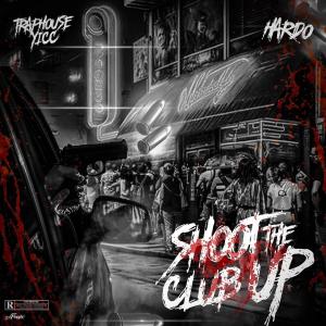 Hardo的专辑Shoot The Club Up (feat. Hardo) (Explicit)