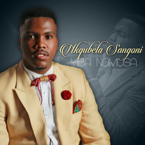 ดาวน์โหลดและฟังเพลง Yiba Nomusa พร้อมเนื้อเพลงจาก Nkqubela Sangoni