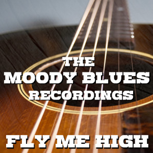 Album Fly Me High The Moody Blues Recordings from The Moody Blues