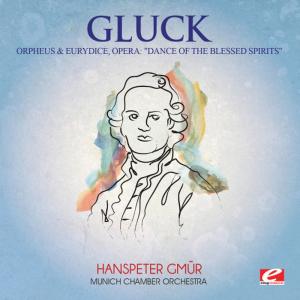 ดาวน์โหลดและฟังเพลง Orpheus & Eurydice, Opera: "Dance of the Blessed Spirits" พร้อมเนื้อเพลงจาก Munich Chamber Orchestra