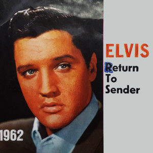 Return To Sender dari Elvis Presley