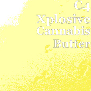Listen to Cannabis Butter (Explicit) song with lyrics from C4 Xplosive