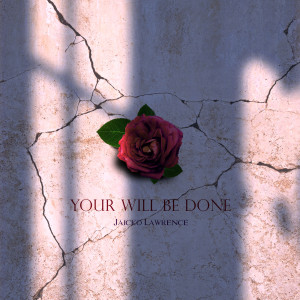 อัลบัม Your Will Be Done ศิลปิน Jaicko Lawrence