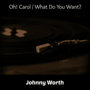ดาวน์โหลดและฟังเพลง Oh! Carol พร้อมเนื้อเพลงจาก Johnny Worth