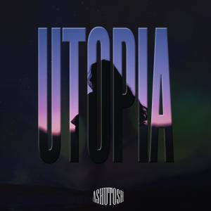 Listen to Utopia song with lyrics from Ashutosh