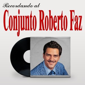 Album Recordando Al Conjunto Roberto Faz from Roberto Faz
