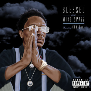 Listen to Blessed Me (Explicit) song with lyrics from Mike-Spazz