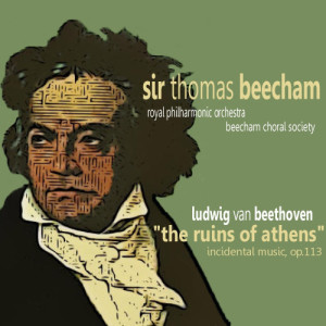 收聽Beecham Choral Society的"The Ruins of Athens" Incidental Music, Op. 113: VI. March and Chorus: Twine Ye Garlands歌詞歌曲