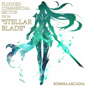 Somnia Arcadia的專輯Flooded Commercial Sector (From "Stellar Blade")