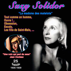 Suzy Solidor的專輯Suzy solidor - "La madone des matelots" (Tout comme un homme, Obsession, Escale, Les filles de Saint-Malo (1933-1939))