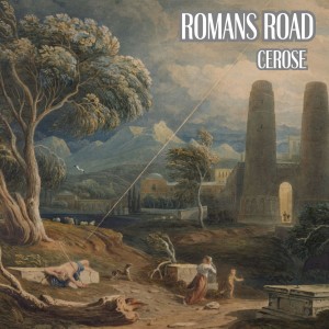 อัลบัม Romans Road ศิลปิน Cerose