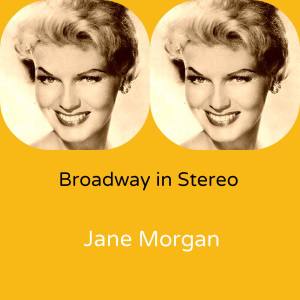 Jane Morgan的專輯Broadway in Stereo