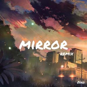 Listen to Mirror (其他) song with lyrics from Zero大鍾