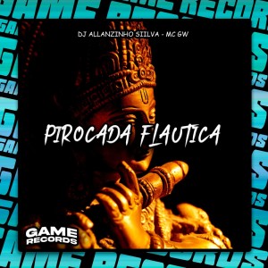 อัลบัม Pirocada Flautica (Explicit) ศิลปิน DJ Allanzinho Siilva