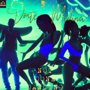 Album Not Done Dancing from Donte' Medina