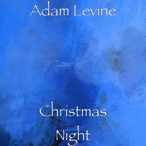 Adam Levine的專輯Christmas Night