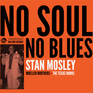 อัลบัม No Soul, No Blues ศิลปิน Stan Mosley