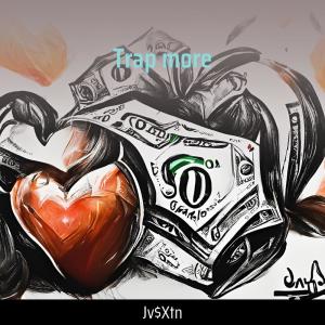 Listen to Trap More song with lyrics from JV$XTN