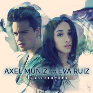 Axel Muñiz的專輯Estás Con Alguien (feat. Eva Ruiz)