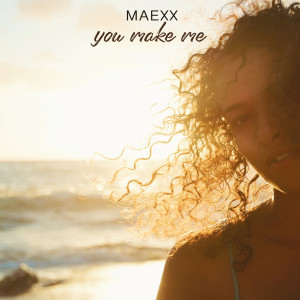 收聽Maexx的You Make Me歌詞歌曲