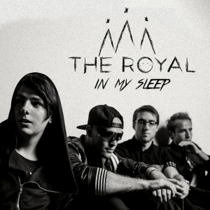 ดาวน์โหลดและฟังเพลง In My Sleep พร้อมเนื้อเพลงจาก The Royal