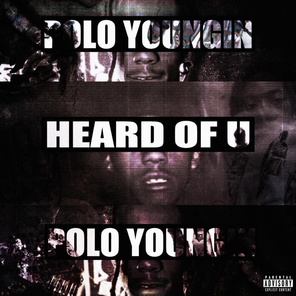 Heard Of U (feat. Polo Youngin) (Explicit)