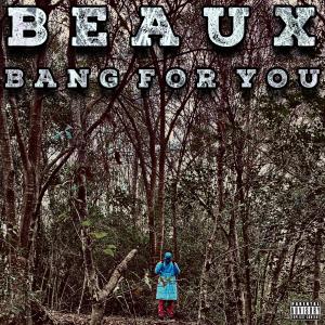 BEAUX的專輯Bang For You (Explicit)