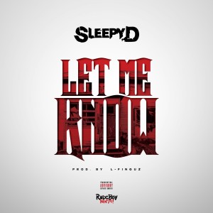 收聽Sleepy D的Let Me Know (Explicit)歌詞歌曲