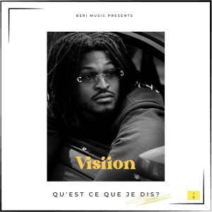 Album Qu'est ce que je dis oleh Visiion