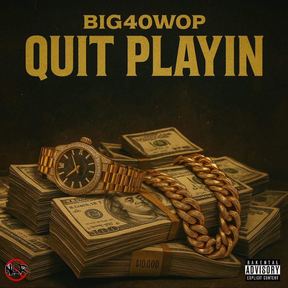 Quit Playin (Explicit)