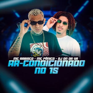 Listen to ar-condicionado no 15 (Explicit) song with lyrics from Dj Dn Da Vr
