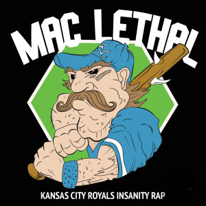 Album Kansas City Royals Insanity Rap from Mac Lethal