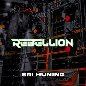收听Rebellion的Sri Huning歌词歌曲