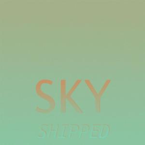 群星的專輯Sky Shipped