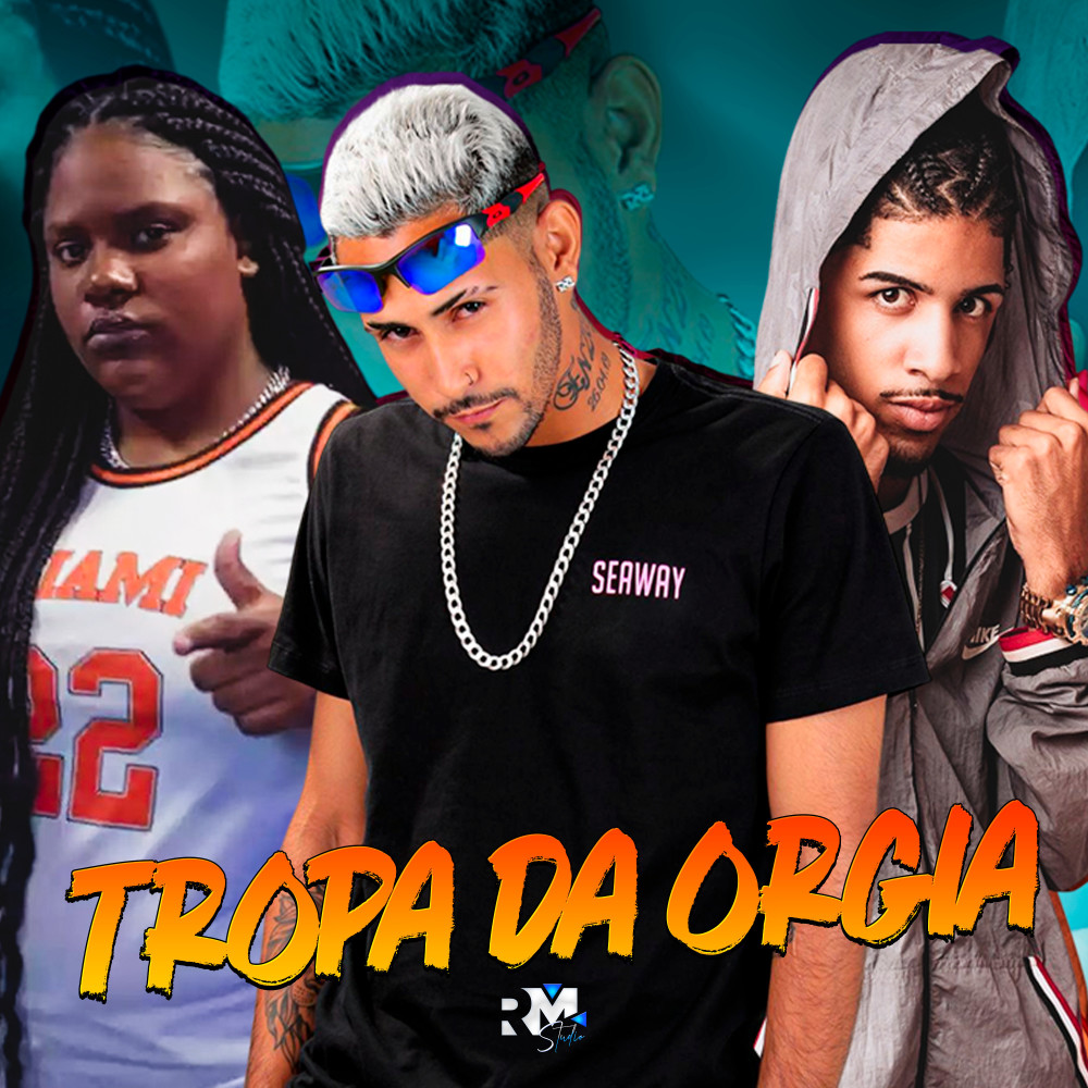 Tropa da Orgia (Explicit)