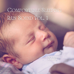 Sleepy Times的专辑Baby: Comfortable Sleeping Rain Sound Vol. 1