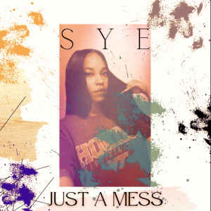 Sye的專輯I'm Just A Mess