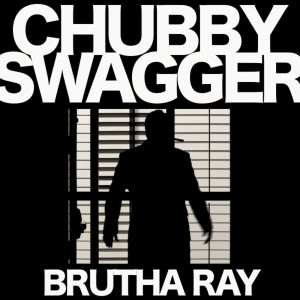 Listen to Chubby Swagger (feat. Imari Williams & Chase Diamond) song with lyrics from Brutha Ray