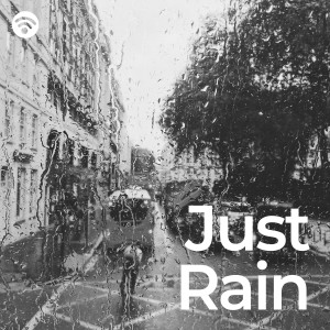 收聽Relaxing Rainfall Sounds的Just Rain - Pt.10 (No Fade, Loopable)歌詞歌曲