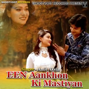 Listen to Een Aankhon Ki Mastiya song with lyrics from Amit Akela