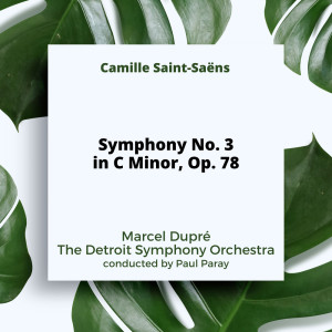 Marcel Dupre的專輯Saint-Saëns: Symphony No. 3 in C Minor, Op. 78